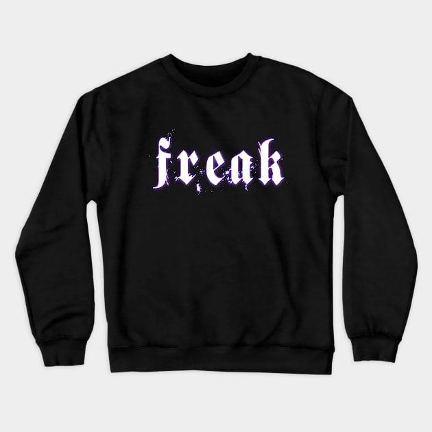 freak Crewneck Sweatshirt by ATGoth